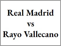 Real Madrid vs Rayo Vallecano - Tickets