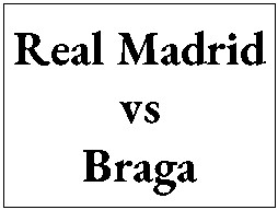 Real Madrid vs Braga - Tickets